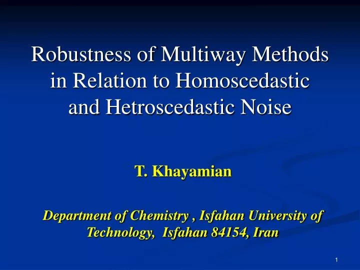 robustness of multiway methods in relation to homoscedastic and hetroscedastic noise
