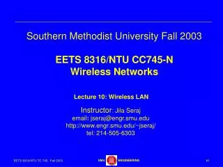 Southern Methodist University Fall 2003 EETS 8316/NTU CC745-N Wireless Networks