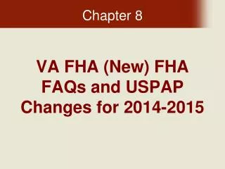 VA FHA (New) FHA FAQs and USPAP Changes for 2014-2015