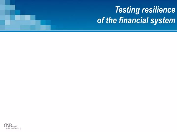 testing resilience of the financial system