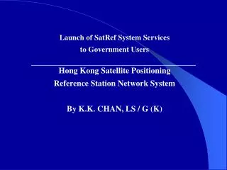 Launch of SatRef System Services to Government Users Hong Kong Satellite Positioning
