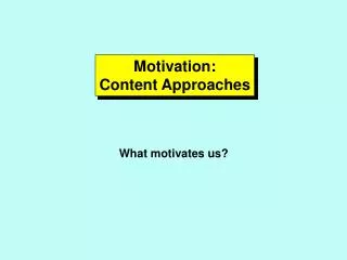 Motivation: Content Approaches