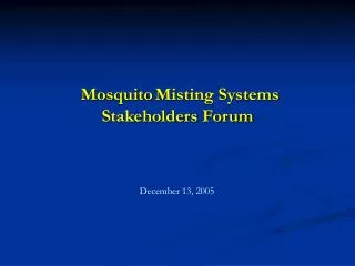Mosquito Misting Systems Stakeholders Forum
