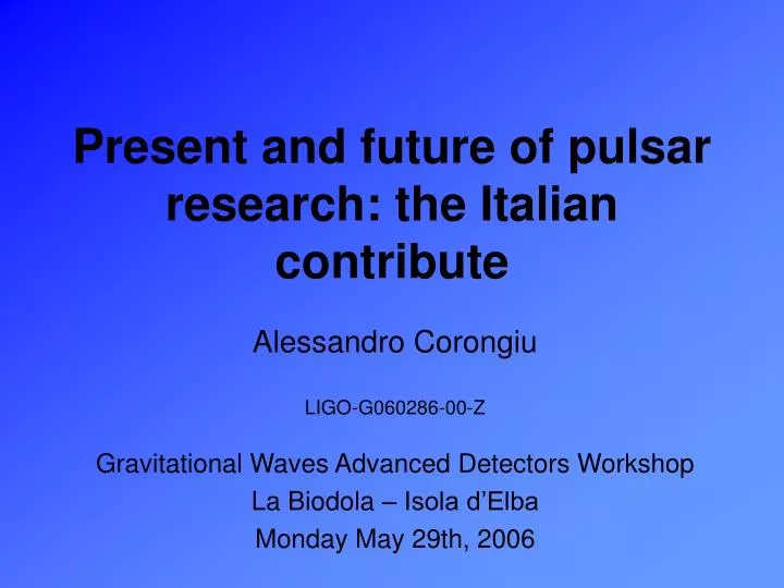 present and future of pulsar research the italian contribute
