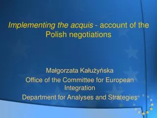 Implementing the acquis - account of the Polish negotiations