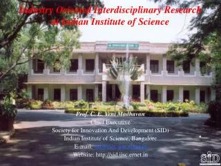 Prof. C. E. Veni Madhavan Chief Executive Society for Innovation And Development (SID)