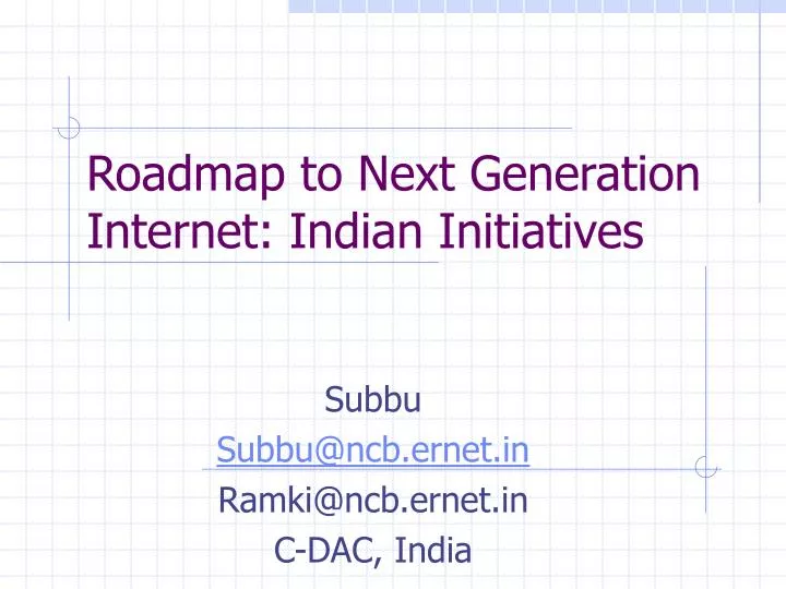 roadmap to next generation internet indian initiatives