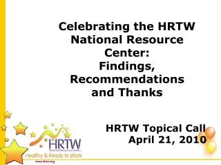 Celebrating the HRTW National Resource Center: Findings, Recommendations and Thanks