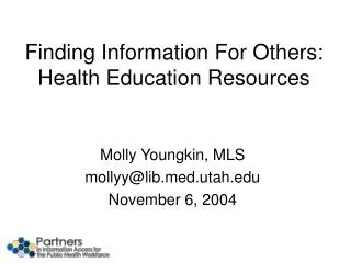 Finding Information For Others: Health Education Resources