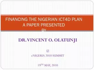 FINANCING THE NIGERIAN ICT4D PLAN A PAPER PRESENTED BY
