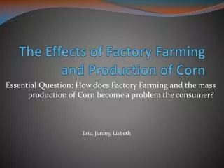 The Effects of Factory Farming and Production of Corn