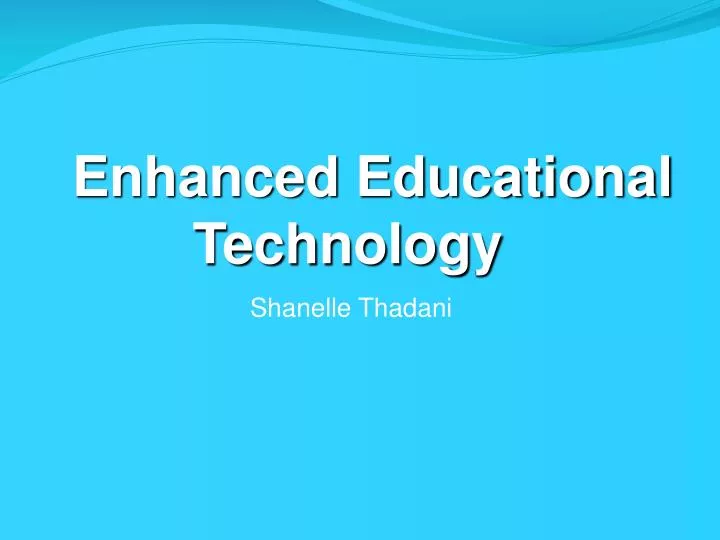 enhanced educational technology