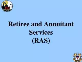 Retiree and Annuitant Services (RAS)