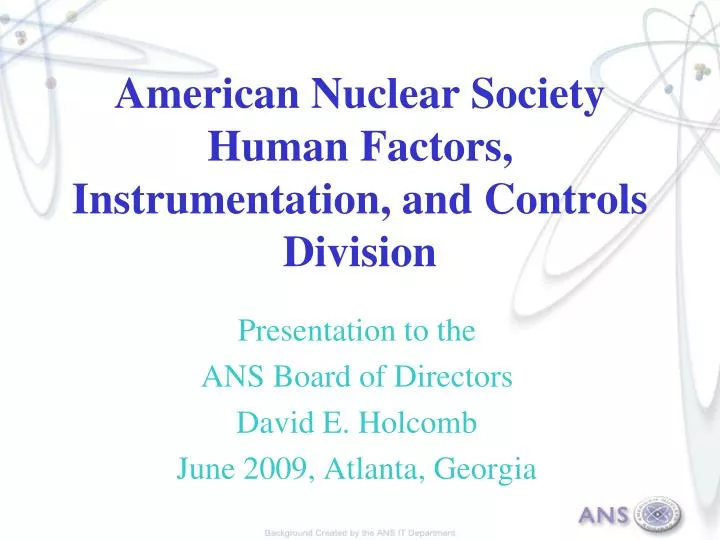 american nuclear society human factors instrumentation and controls division