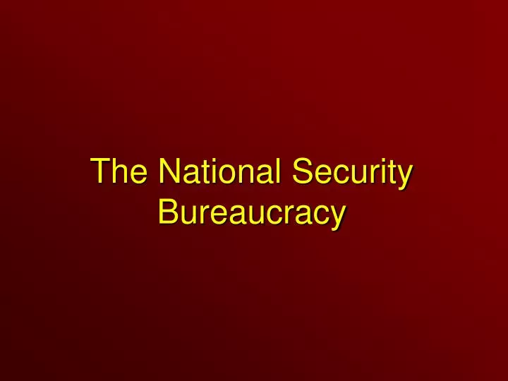 the national security bureaucracy