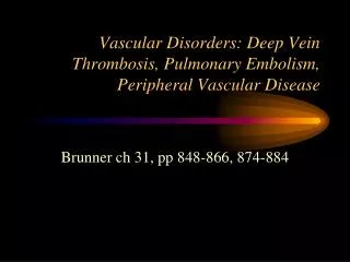 Vascular Disorders: Deep Vein Thrombosis, Pulmonary Embolism, Peripheral Vascular Disease