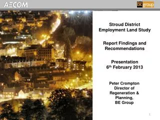 Stroud District Employment Land Study Report Findings and Recommendations Presentation