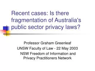 Recent cases: Is there fragmentation of Australia's public sector privacy laws?