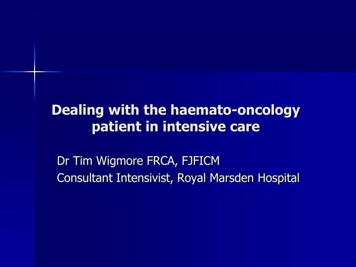 dealing with the haemato oncology patient in intensive care
