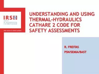 UNDERSTANDING AND USING THERMAL-HYDRAULICS CATHARE 2 CODE FOR SAFETY ASSESSMENTS