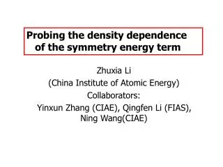 Zhuxia Li (China Institute of Atomic Energy) Collaborators: