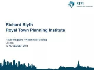 Richard Blyth Royal Town Planning Institute House Magazine / Westminster Briefing London