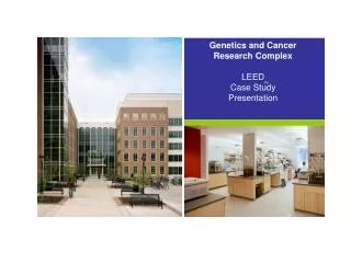 Genetics and Cancer Research Complex LEED Case Study Presentation