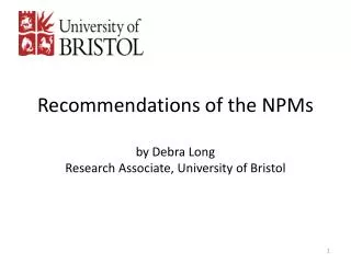Recommendations of the NPMs by Debra Long Research Associate, University of Bristol