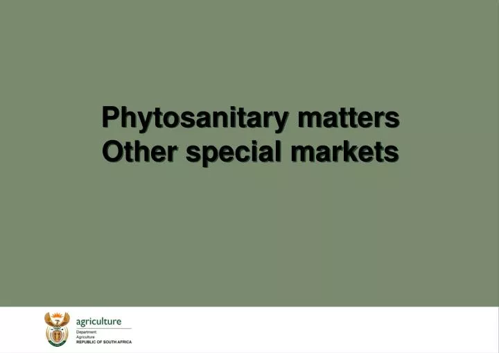 phytosanitary matters other special markets