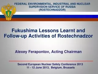 Fukushima Lessons Learnt and Follow-up Activities of Rostechnadzor