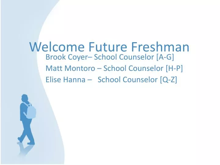 welcome future freshman