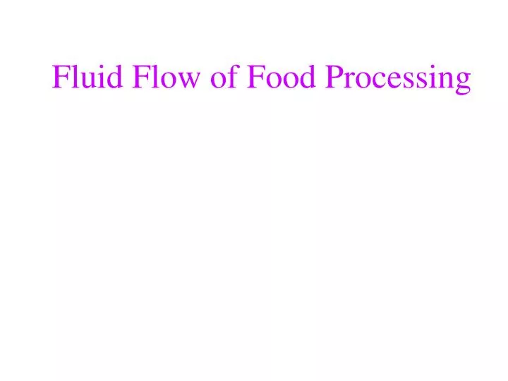 fluid flow of food processing