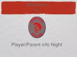 Welcome to Player/Parent info Night