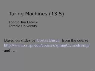 Turing Machines (13.5) Longin Jan Latecki Temple University