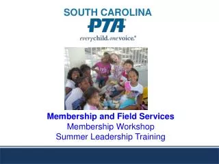 Membership and Field Services Membership Workshop Summer Leadership Training