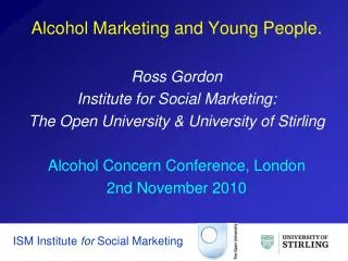 Alcohol Marketing and Young People. Ross Gordon Institute for Social Marketing: