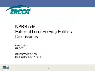 NPRR 596 External Load Serving Entities Discussions Don Tucker ERCOT CSWG/WMS/COPS