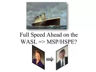 Full Speed Ahead on the WASL =&gt; MSP/HSPE?