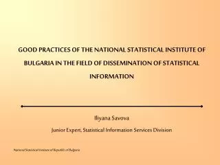 Iliyana Savova Junior Expert, Statistical Information Services Division
