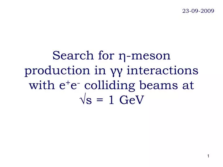 search for meson production in interactions with e e colliding beams at s 1 gev
