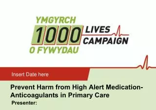 Prevent Harm from High Alert Medication- Anticoagulants in Primary Care