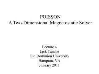 Lecture 4 Jack Tanabe Old Dominion University Hampton, VA January 2011