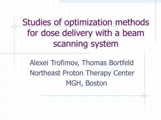 Studies of optimization methods for dose delivery with a beam scanning system