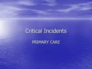 Critical Incidents