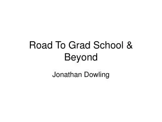 Road To Grad School &amp; Beyond