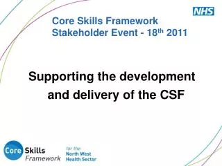 Core Skills Framework Stakeholder Event - 18 th 2011