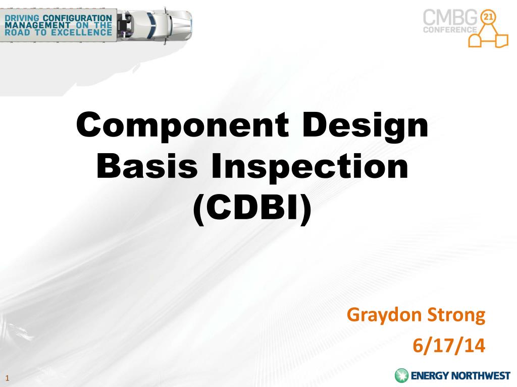 Inspection of Component Design Bases (CDBI) for Safety System Assurance - slide 1