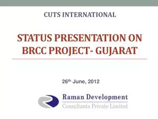 Status presentation on BRCC project- Gujarat