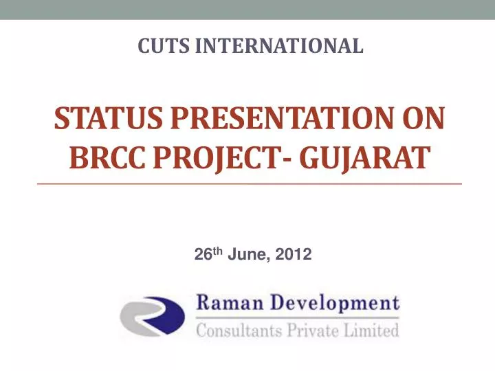 status presentation on brcc project gujarat