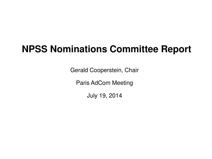 npss nominations committee report gerald cooperstein chair paris adcom meeting july 19 2014